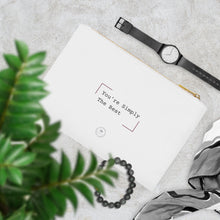 Load image into Gallery viewer, You're Simply The Best Cosmetic Bag, Makeup Pouch, Gift for Her, Travel Essentials, Skincare Organizer, Cute Toiletry Bag