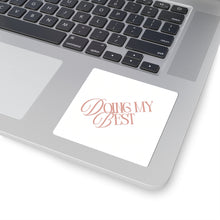 Load image into Gallery viewer, Doing My Best Stickers