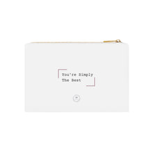 Load image into Gallery viewer, You&#39;re Simply The Best Cosmetic Bag, Makeup Pouch, Gift for Her, Travel Essentials, Skincare Organizer, Cute Toiletry Bag
