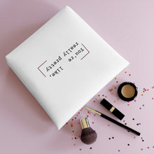 Load image into Gallery viewer, Beauty Stash Bag - You&#39;re Like, Really Pretty
